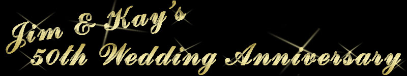 Jim & Kays's 50th Anniversary